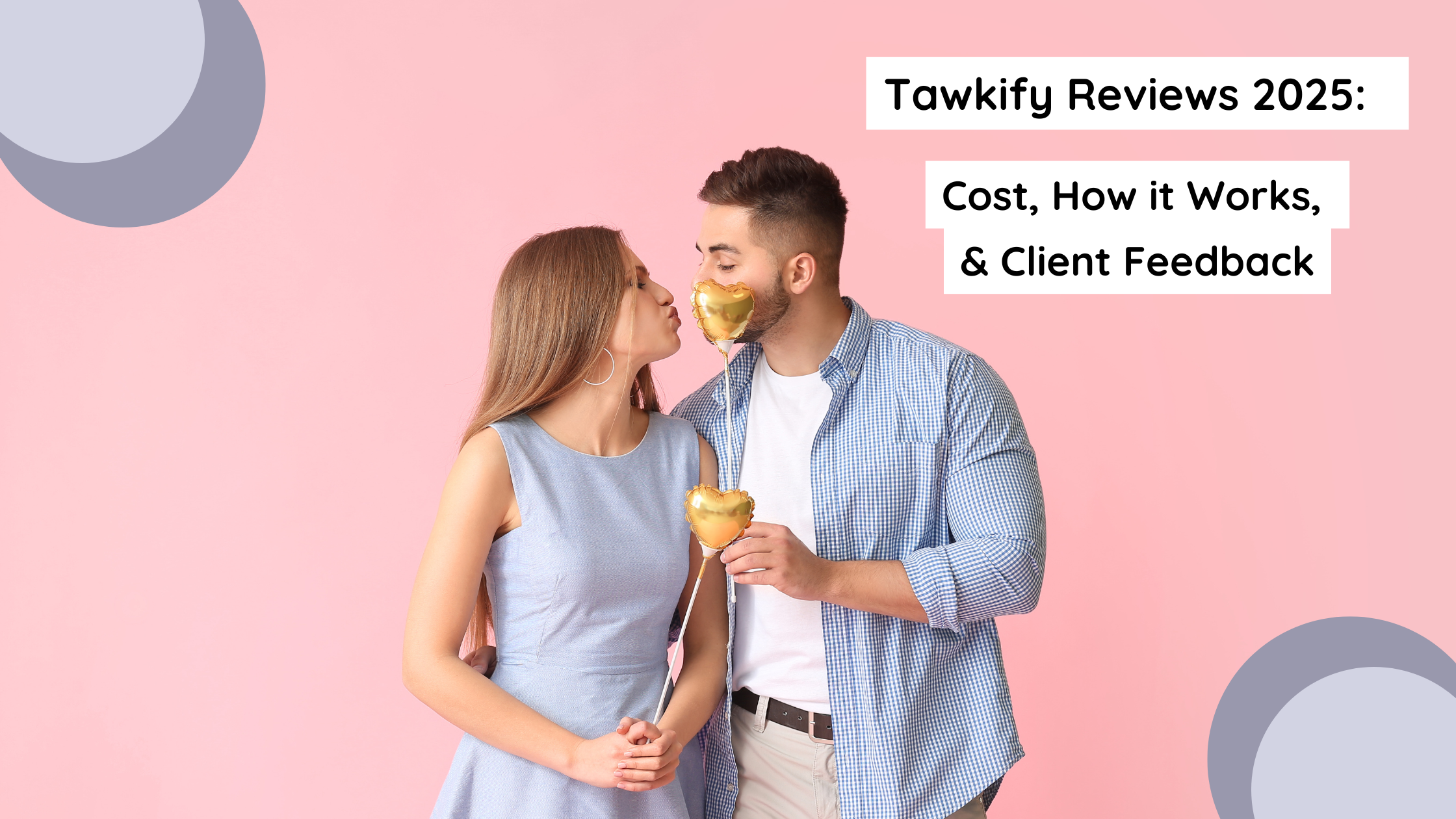 Tawkify Reviews 2025 Cost, How it Works, and Client Feedback